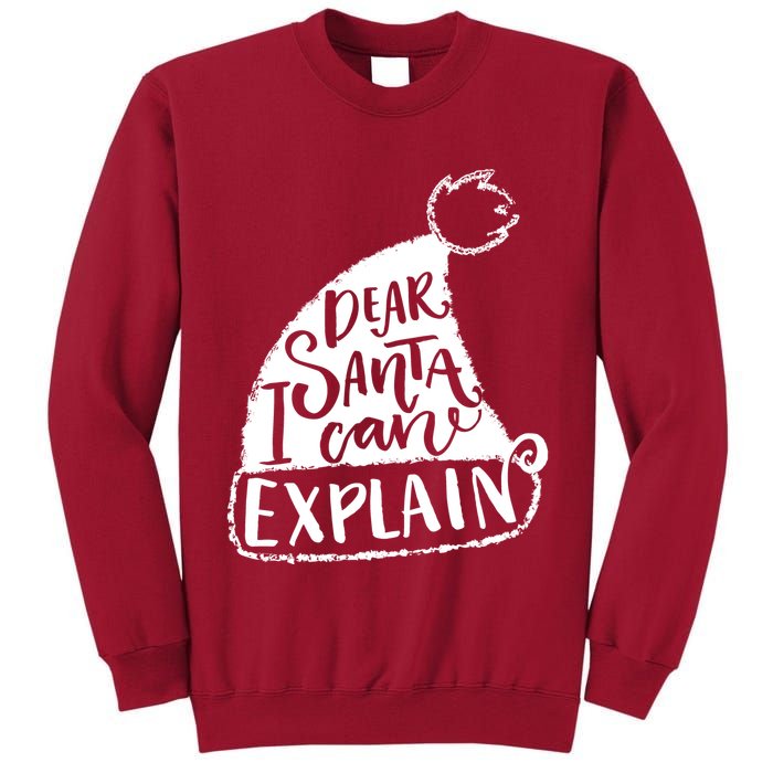 Dear Santa I Can Explain Tall Sweatshirt