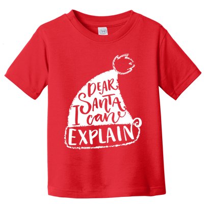 Dear Santa I Can Explain Toddler T-Shirt