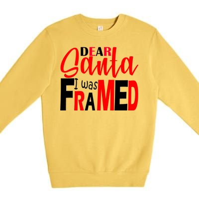 Dear Santa I Was FRAMED Premium Crewneck Sweatshirt