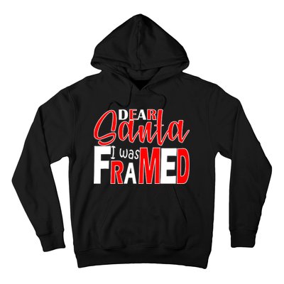 Dear Santa I Was FRAMED Hoodie