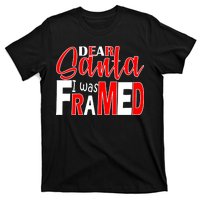 Dear Santa I Was FRAMED T-Shirt