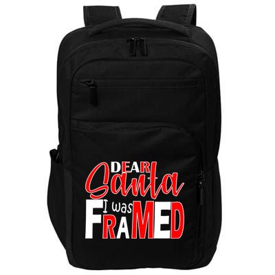 Dear Santa I Was FRAMED Impact Tech Backpack