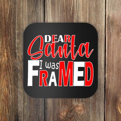 Dear Santa I Was FRAMED Coaster