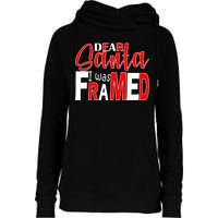 Dear Santa I Was FRAMED Womens Funnel Neck Pullover Hood