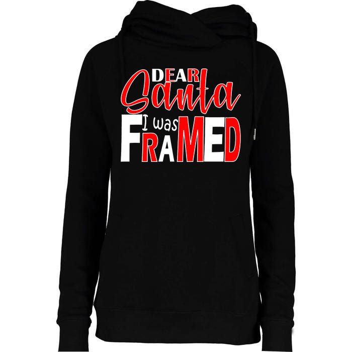 Dear Santa I Was FRAMED Womens Funnel Neck Pullover Hood