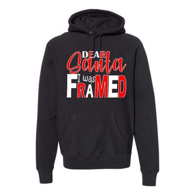 Dear Santa I Was FRAMED Premium Hoodie