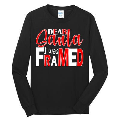 Dear Santa I Was FRAMED Tall Long Sleeve T-Shirt