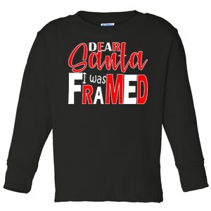 Dear Santa I Was FRAMED Toddler Long Sleeve Shirt