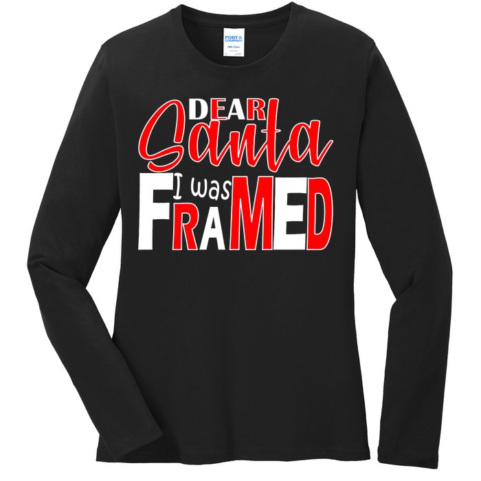 Dear Santa I Was FRAMED Ladies Long Sleeve Shirt