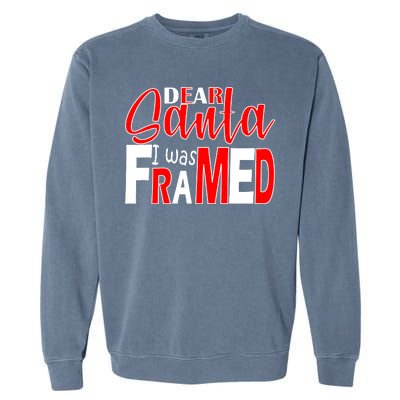 Dear Santa I Was FRAMED Garment-Dyed Sweatshirt