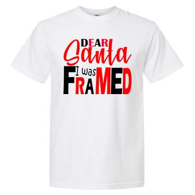 Dear Santa I Was FRAMED Garment-Dyed Heavyweight T-Shirt