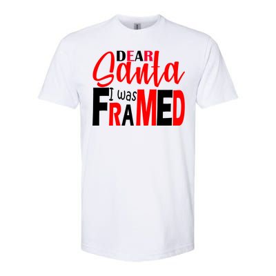 Dear Santa I Was FRAMED Softstyle CVC T-Shirt