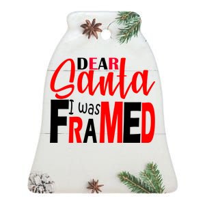 Dear Santa I Was FRAMED Ceramic Bell Ornament