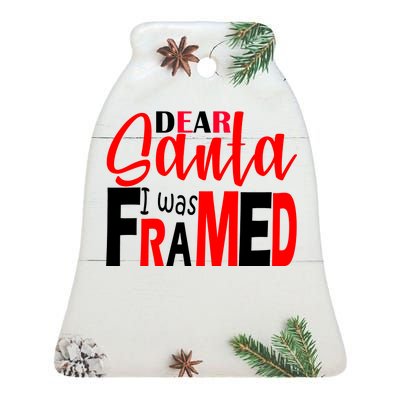 Dear Santa I Was FRAMED Ceramic Bell Ornament