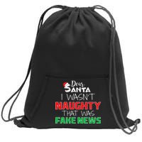 Dear Santa I Wasn't Naughty That Was Fake News Sweatshirt Cinch Pack Bag