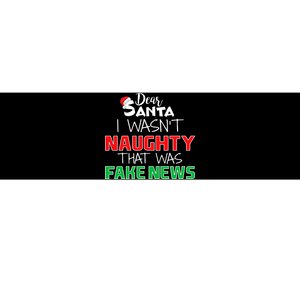 Dear Santa I Wasn't Naughty That Was Fake News Bumper Sticker