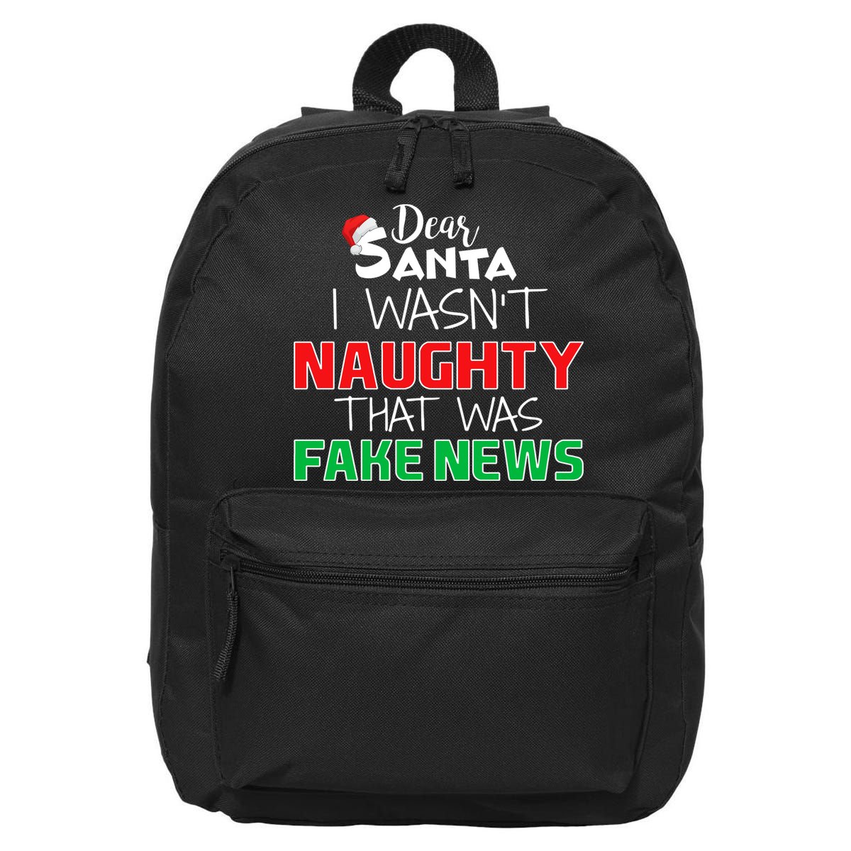Dear Santa I Wasn't Naughty That Was Fake News 16 in Basic Backpack