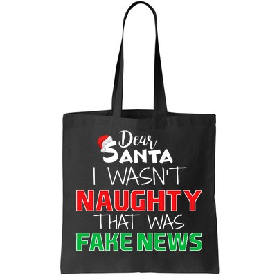 Dear Santa I Wasn't Naughty That Was Fake News Tote Bag