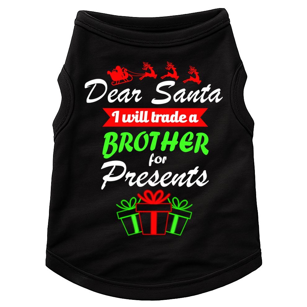 Dear Santa I Will Trade A Brother For Presents Doggie Tank