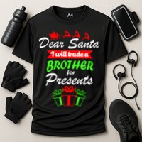 Dear Santa I Will Trade A Brother For Presents Cooling Performance Crew T-Shirt