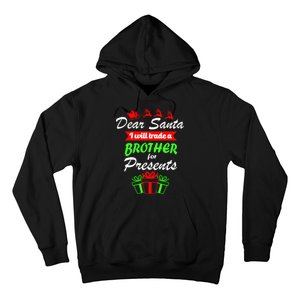 Dear Santa I Will Trade A Brother For Presents Hoodie