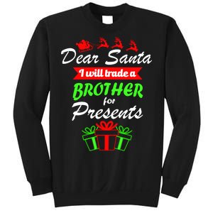 Dear Santa I Will Trade A Brother For Presents Sweatshirt