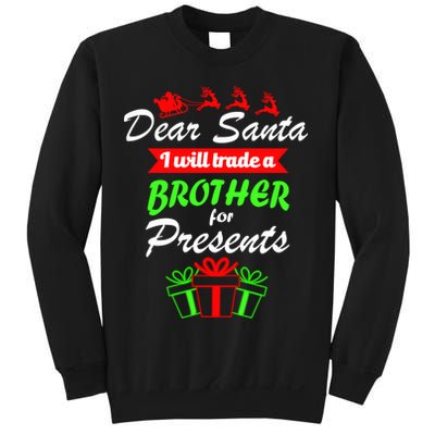 Dear Santa I Will Trade A Brother For Presents Sweatshirt