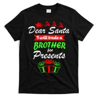 Dear Santa I Will Trade A Brother For Presents T-Shirt