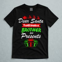 Dear Santa I Will Trade A Brother For Presents T-Shirt