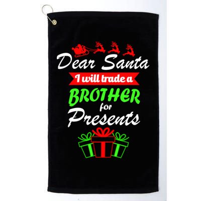 Dear Santa I Will Trade A Brother For Presents Golf Towel