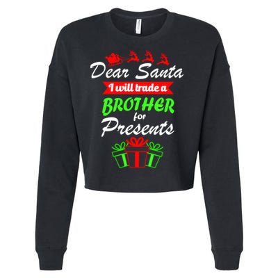 Dear Santa I Will Trade A Brother For Presents Cropped Pullover Crew