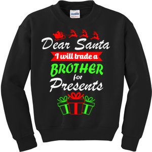 Dear Santa I Will Trade A Brother For Presents Kids Sweatshirt