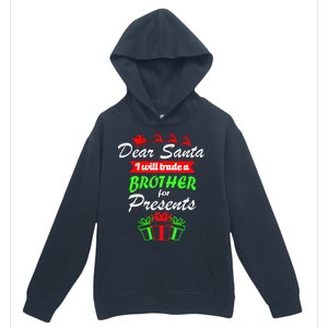 Dear Santa I Will Trade A Brother For Presents Urban Pullover Hoodie