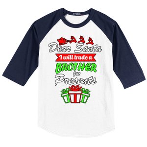 Dear Santa I Will Trade A Brother For Presents Baseball Sleeve Shirt