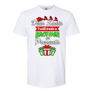 Dear Santa I Will Trade A Brother For Presents Softstyle CVC T-Shirt