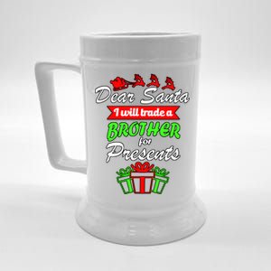 Dear Santa I Will Trade A Brother For Presents Beer Stein