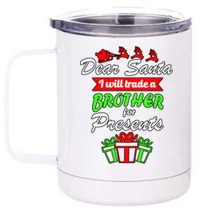 Dear Santa I Will Trade A Brother For Presents 12 oz Stainless Steel Tumbler Cup