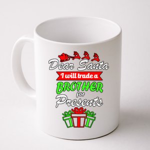 Dear Santa I Will Trade A Brother For Presents Coffee Mug