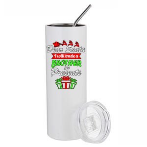 Dear Santa I Will Trade A Brother For Presents Stainless Steel Tumbler