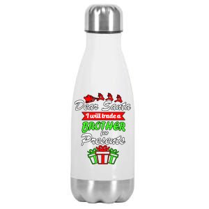 Dear Santa I Will Trade A Brother For Presents Stainless Steel Insulated Water Bottle