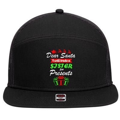 Dear Santa I Will Trade A Sister For Presents 7 Panel Mesh Trucker Snapback Hat