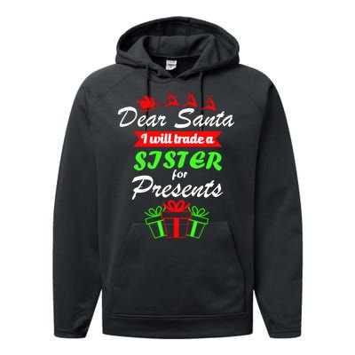 Dear Santa I Will Trade A Sister For Presents Performance Fleece Hoodie