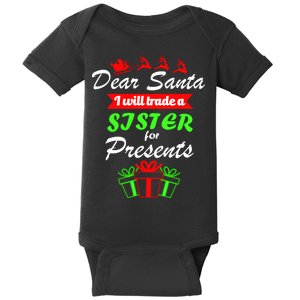 Dear Santa I Will Trade A Sister For Presents Baby Bodysuit