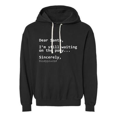 Dear Santa I'm Sincerely Disappointed No Pony Garment-Dyed Fleece Hoodie