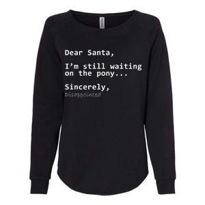 Dear Santa I'm Sincerely Disappointed No Pony Womens California Wash Sweatshirt