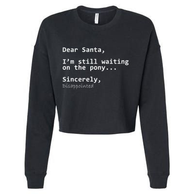 Dear Santa I'm Sincerely Disappointed No Pony Cropped Pullover Crew