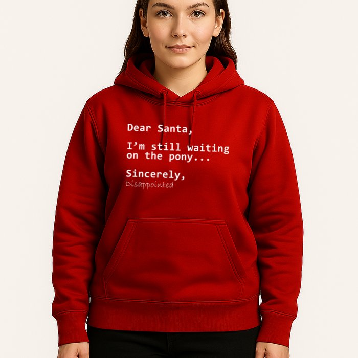 Dear Santa I'm Sincerely Disappointed No Pony Hoodie
