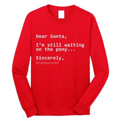 Dear Santa I'm Sincerely Disappointed No Pony Long Sleeve Shirt
