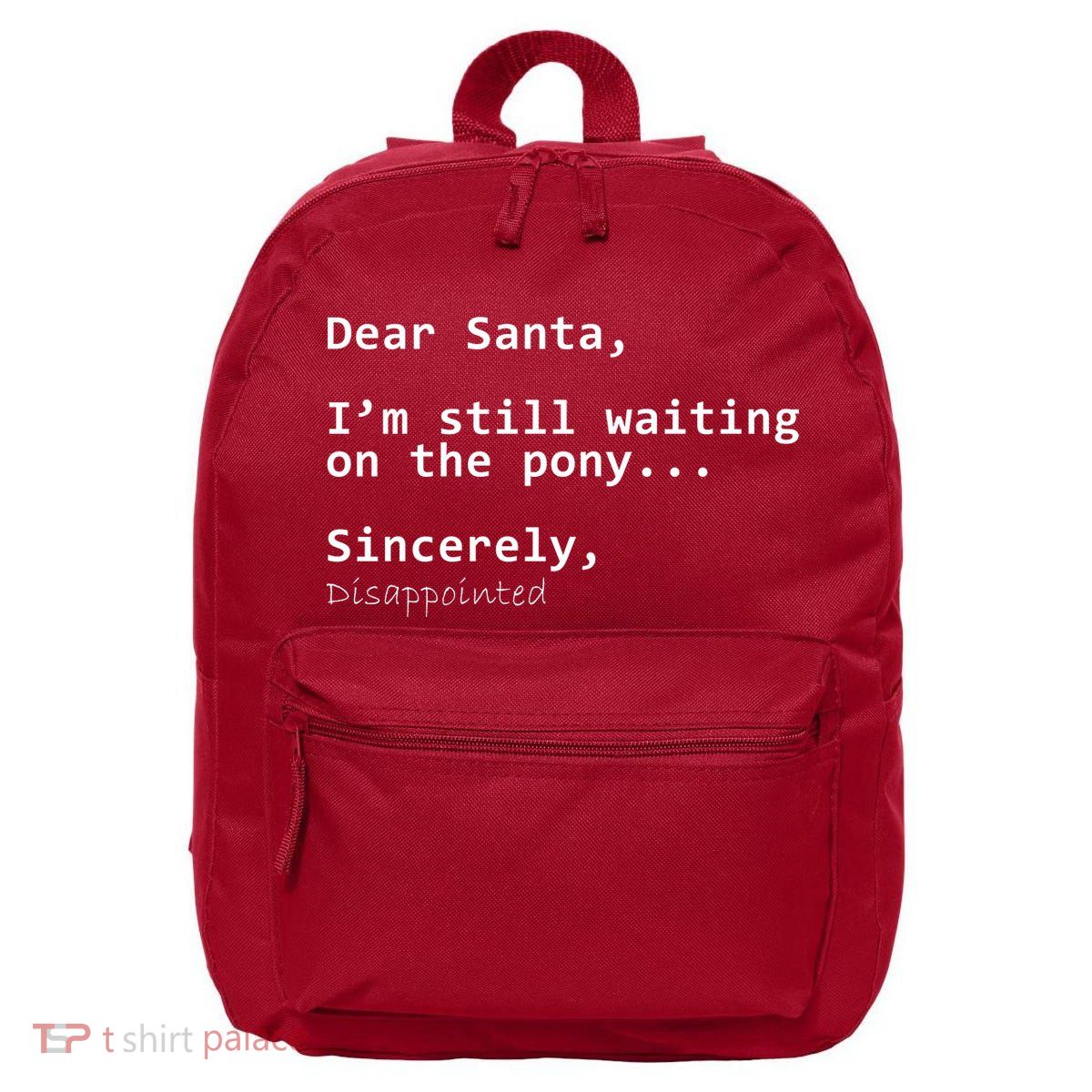 Dear Santa I'm Sincerely Disappointed No Pony 16 in Basic Backpack