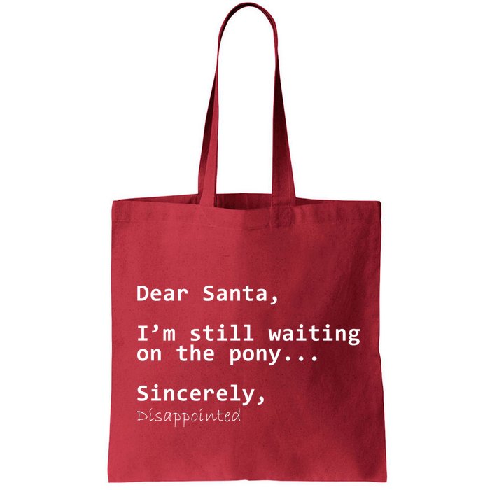 Dear Santa I'm Sincerely Disappointed No Pony Bag